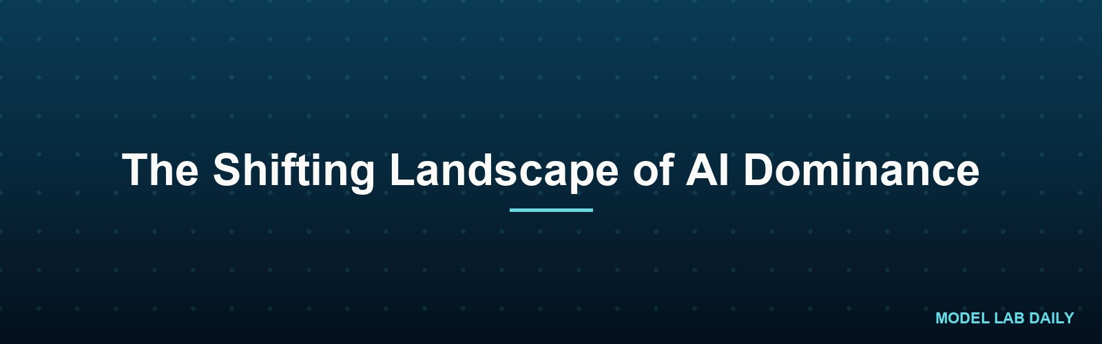 The Shifting Landscape of AI Dominance